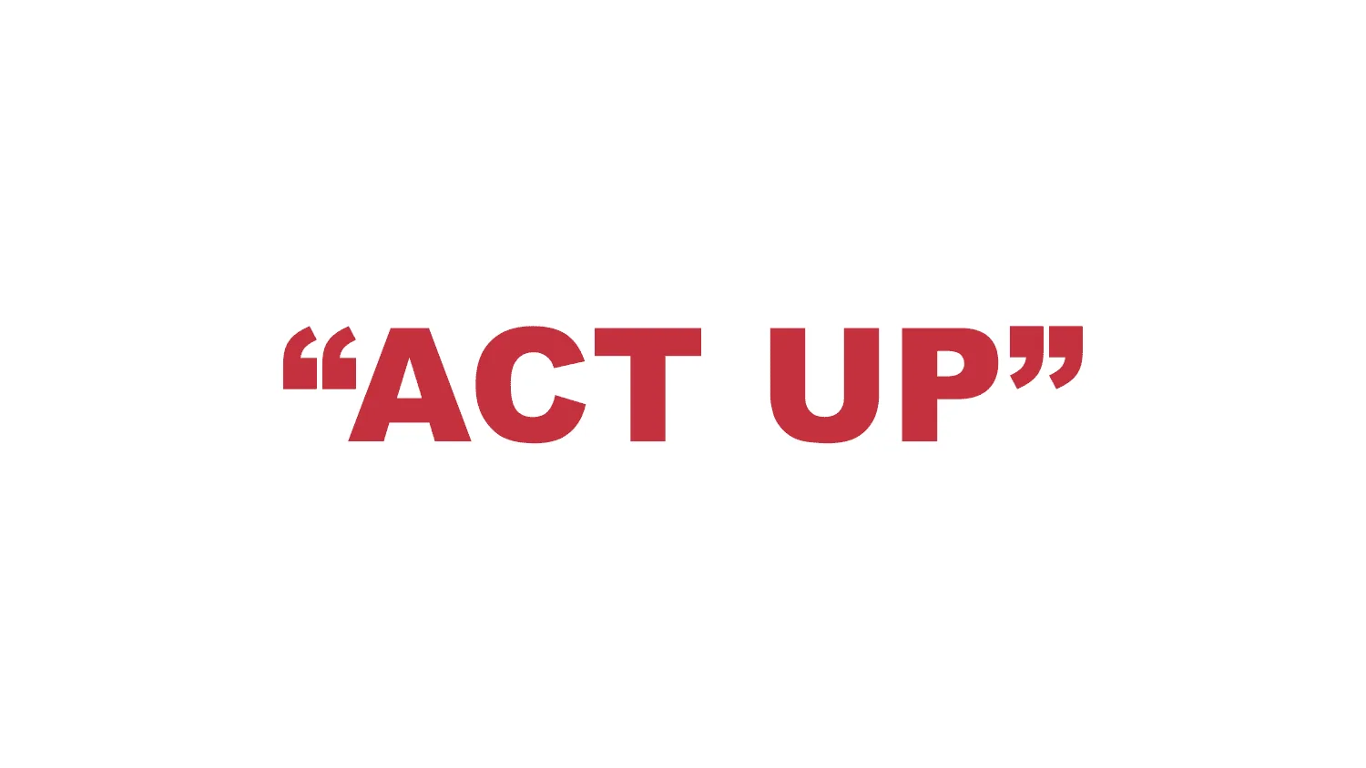 What does “Act up” mean?