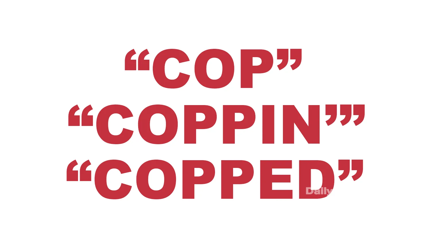 What does “Cop”, “Coppin'” and “Copped’” mean?