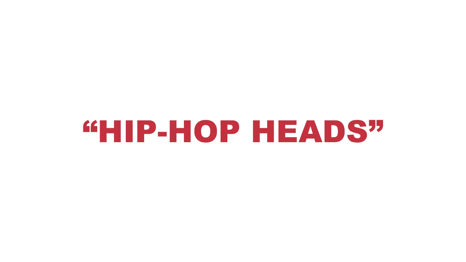 What does “Hip-Hop heads” mean?