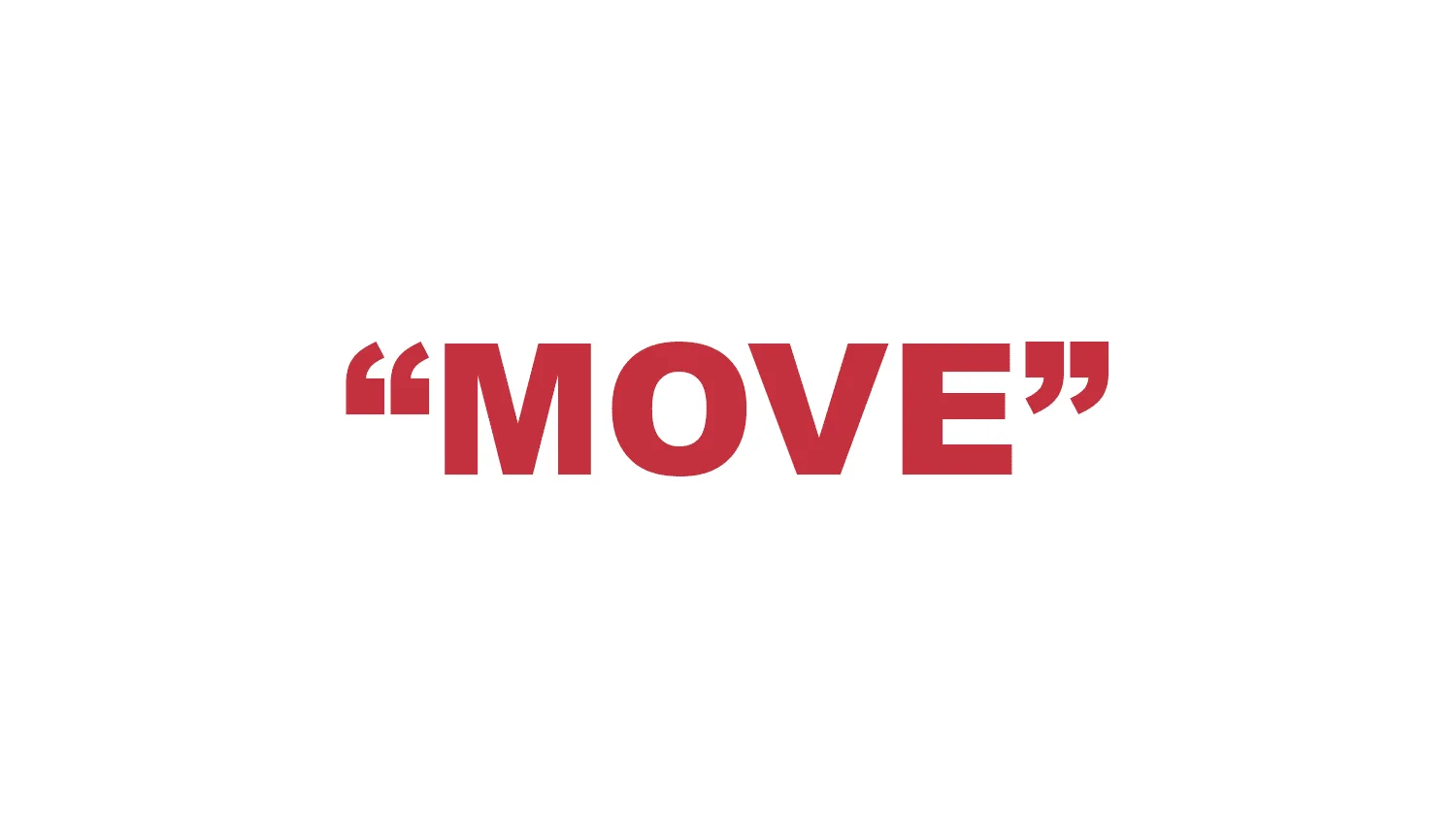 What does “Move” mean?