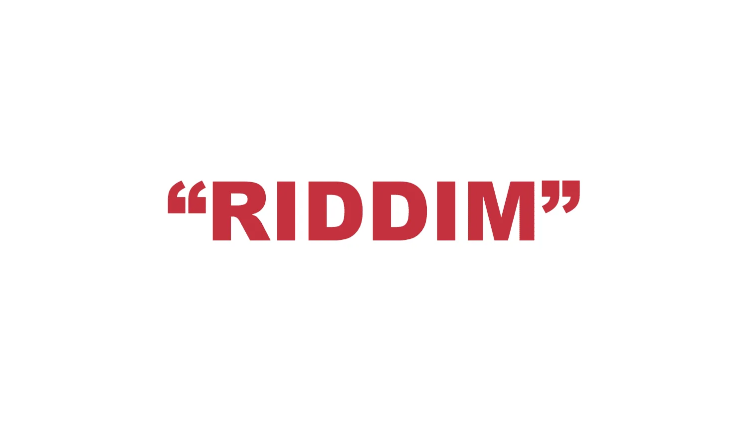What does “Riddim” mean?