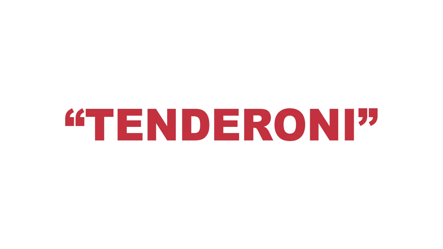 What does “Tenderoni” mean?