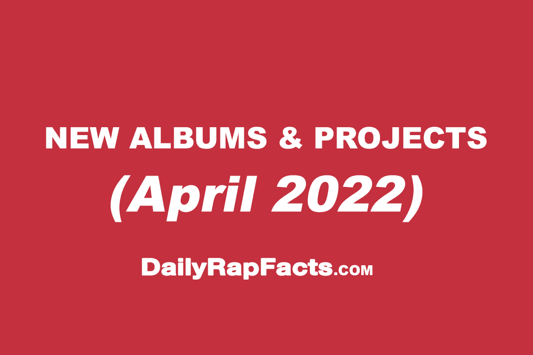 Albums & projects dropping April 2022