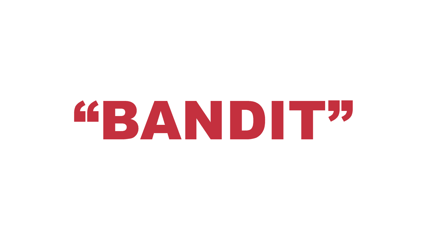 What does “Bandit” mean?