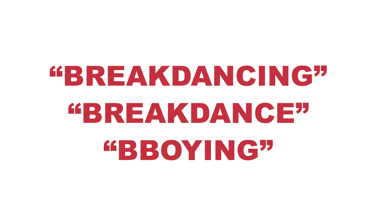 What does “Breakdancing”, Breakdance”, or “Bboying” mean?