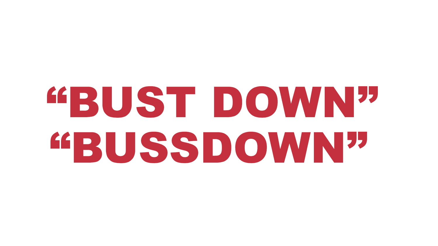What does “Bust down” or “Bussdown” mean?