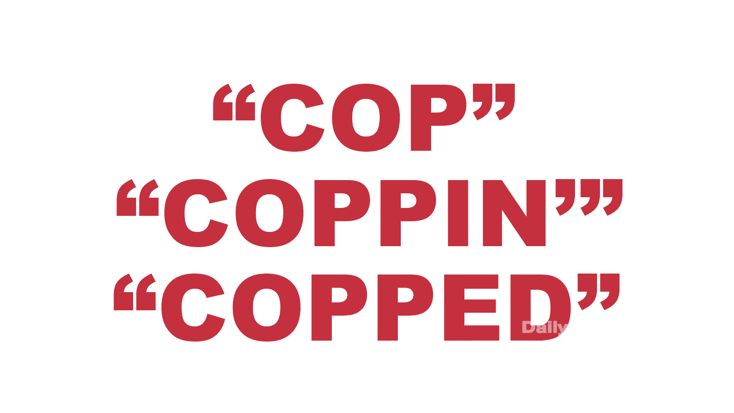 What does “Cop”, “Coppin'” and “Copped’” mean?