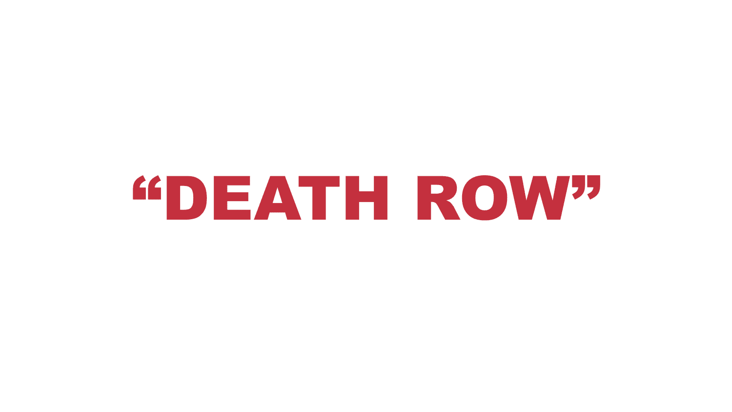 What does “Death Row’”  mean?
