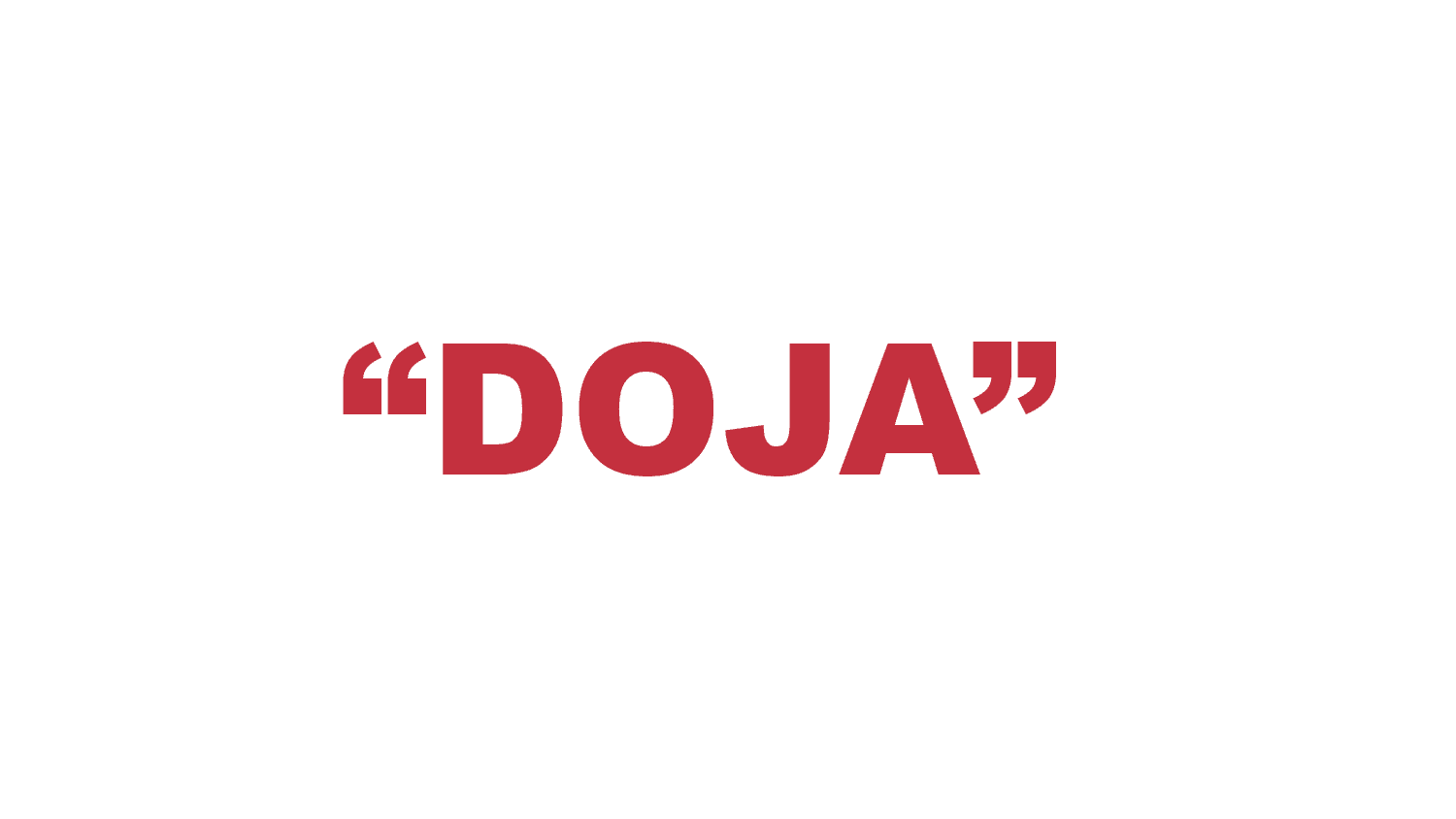 What does “Doja” mean?
