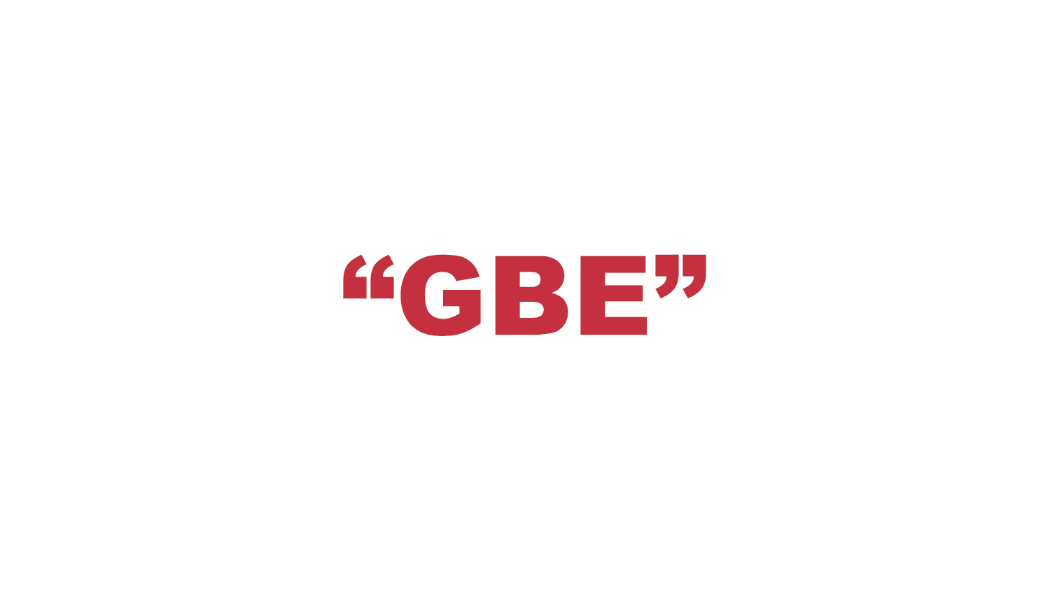 What does “GBE” mean?