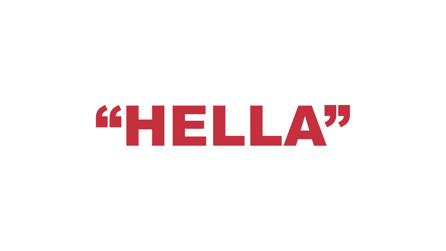 What does “Hella” mean?