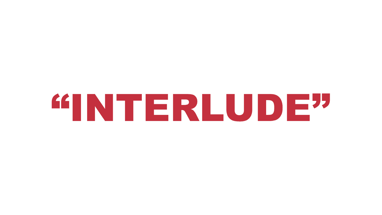 What does “Interlude” mean?