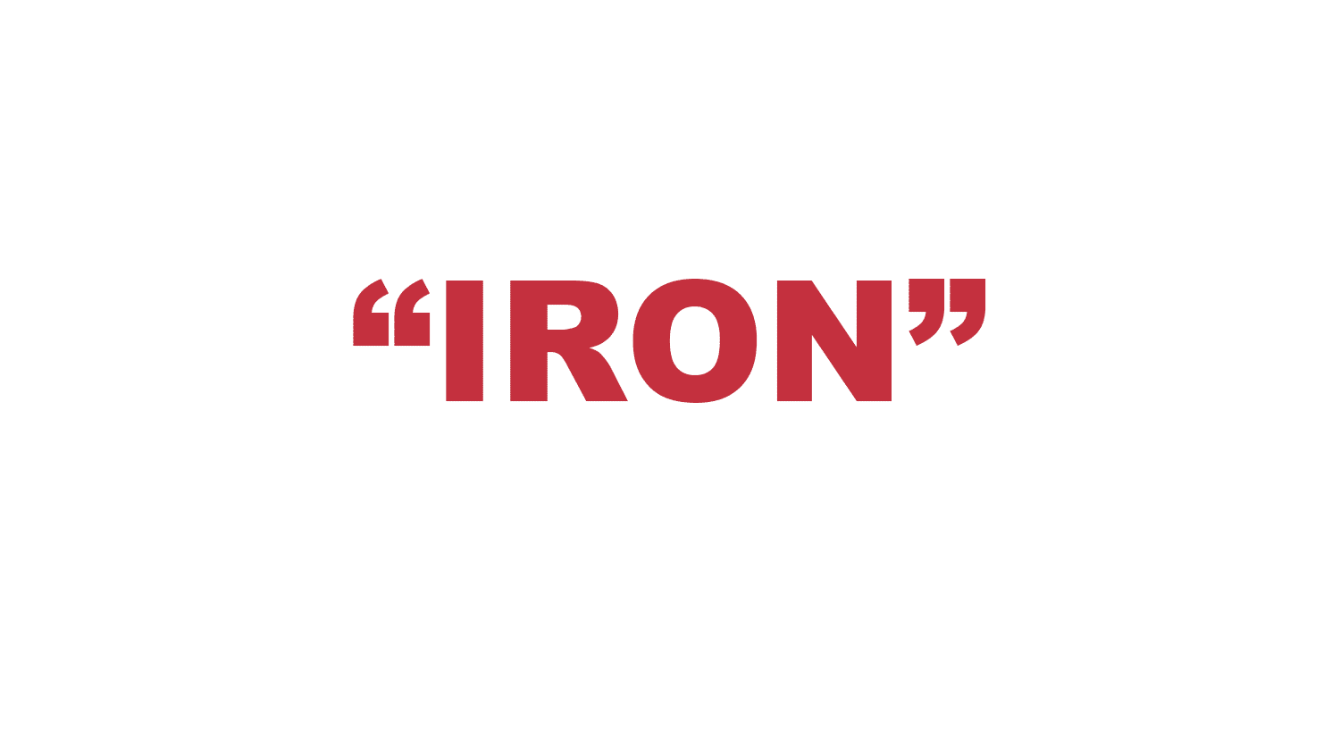 What does “Iron” mean?