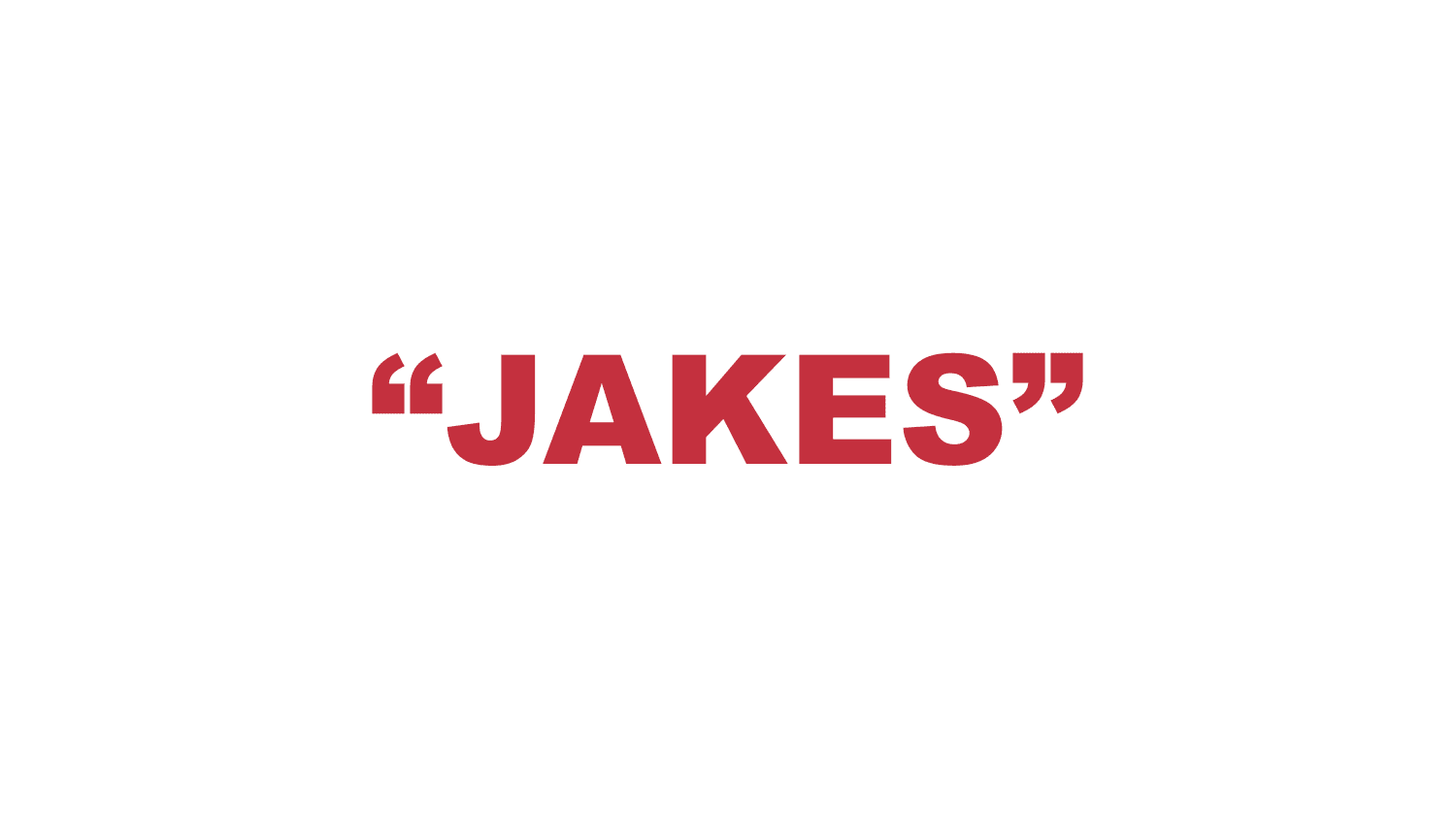 What does “Jakes” mean?