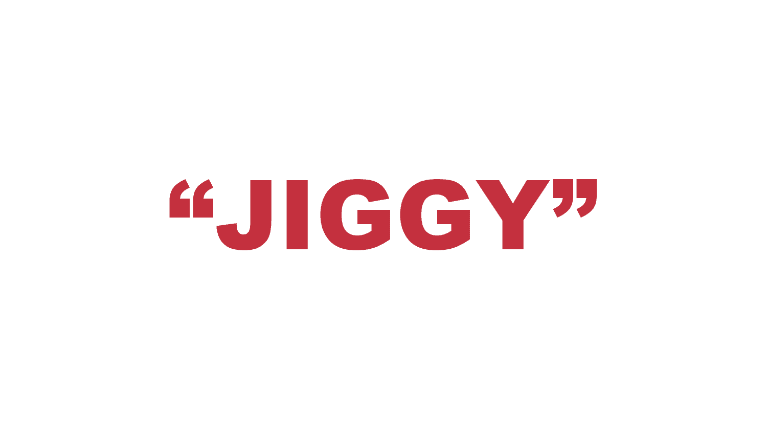 What does “Jiggy” mean?