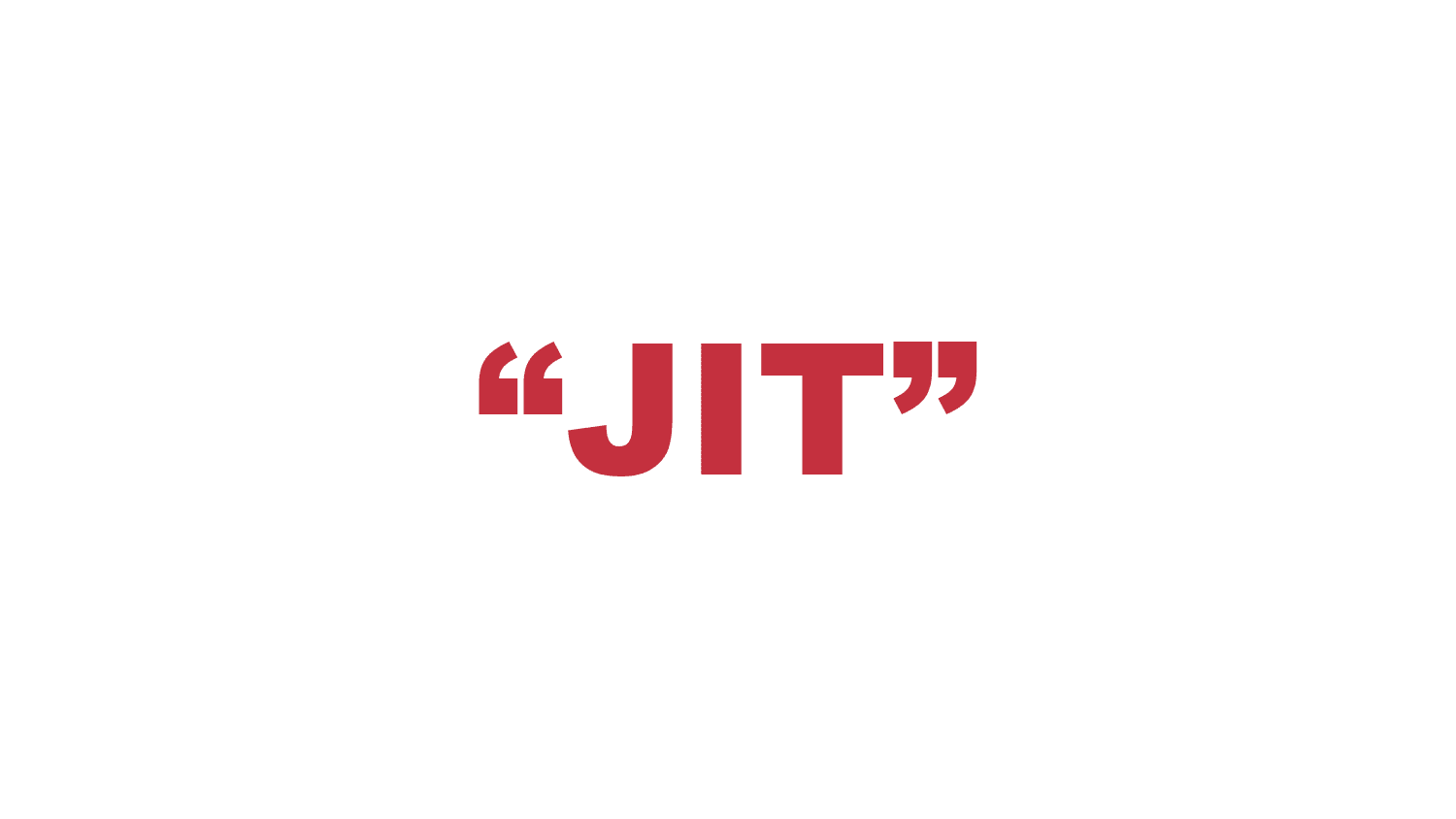 What does “Jit” mean?
