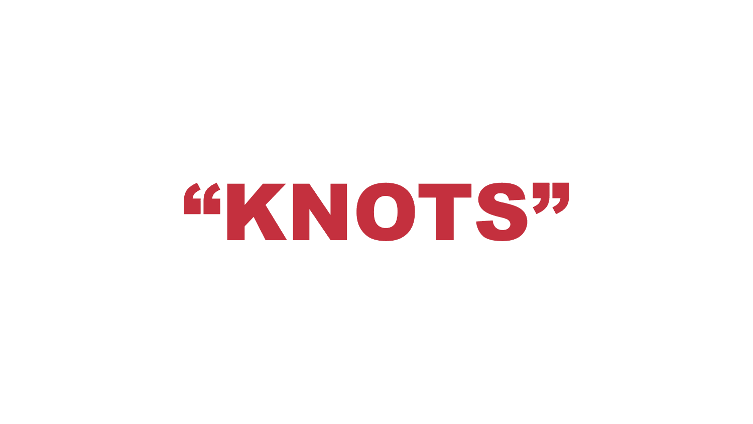 What does “Knots” mean?