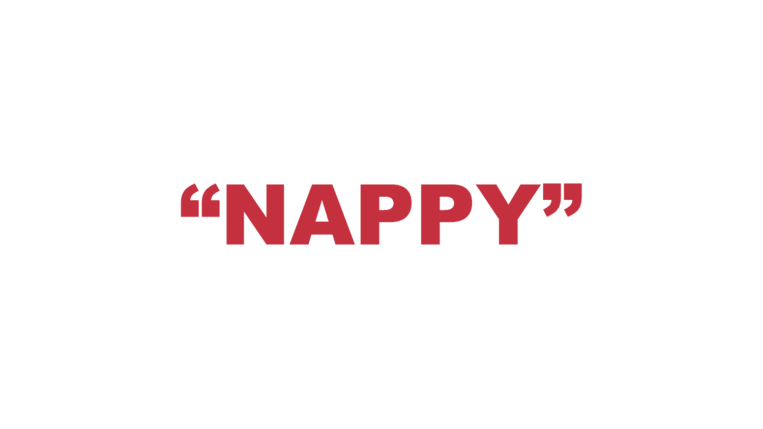 What does “Nappy” mean?