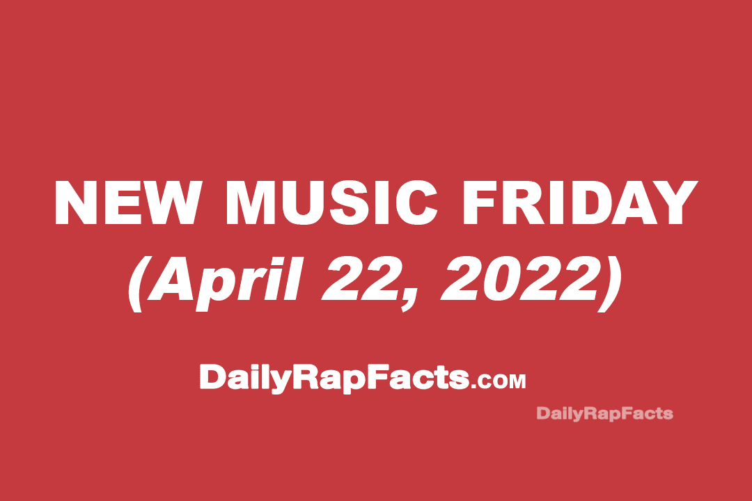 New Music Friday (April 22nd, 2022)