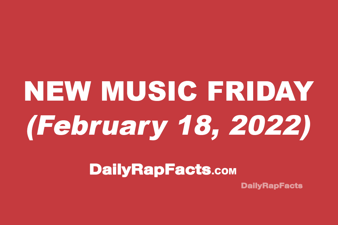 New Music Friday (February 18th, 2022)