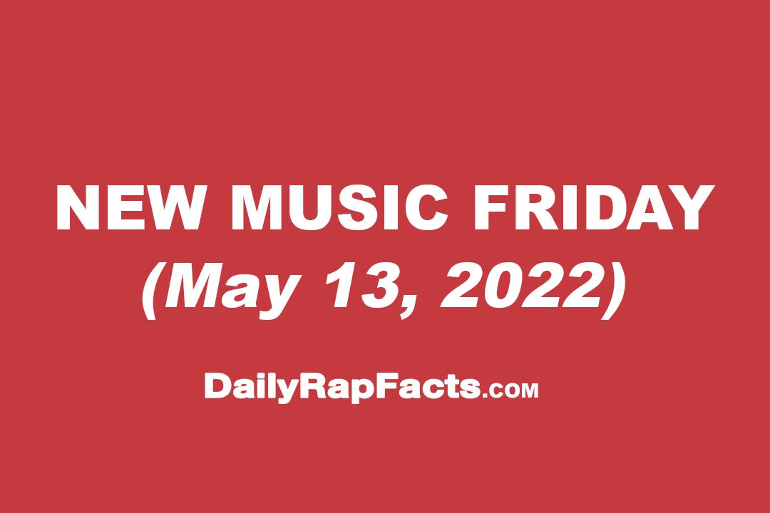 New Music Friday (May 13th, 2022)