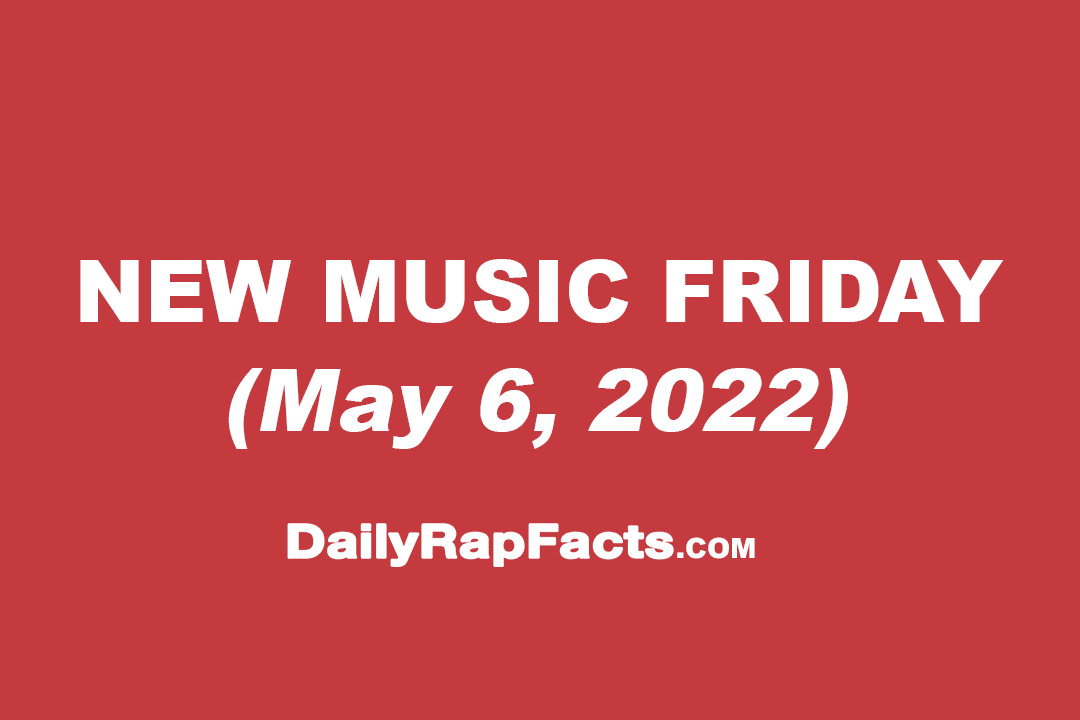 New Music Friday (May 6th, 2022)