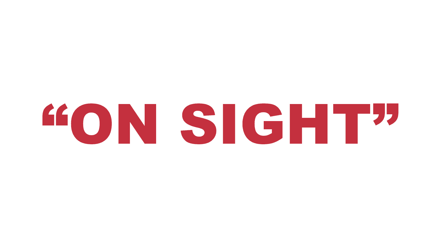 What does “On Sight” mean?