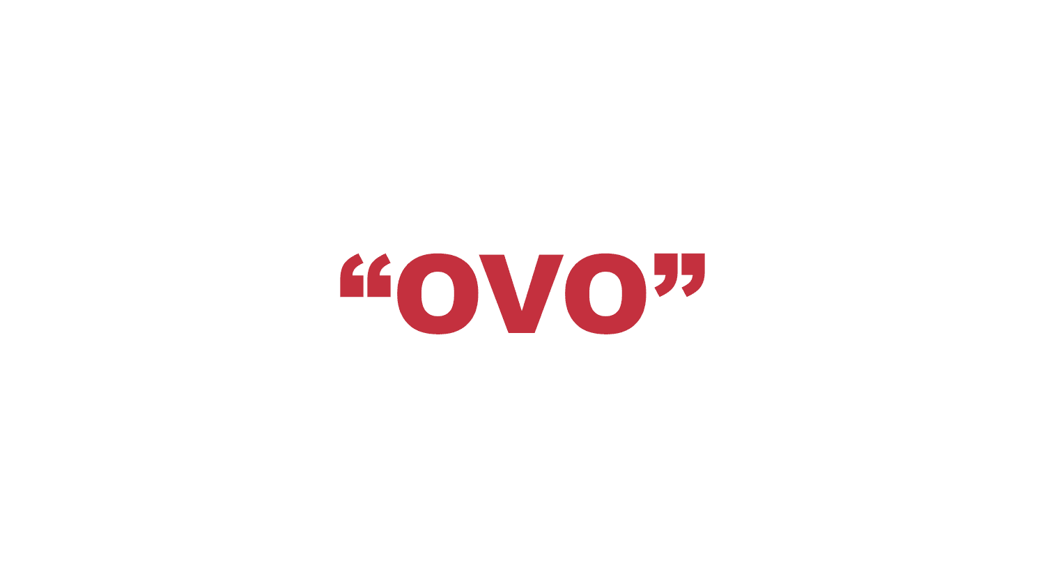 What does “OVO” mean and stand for?