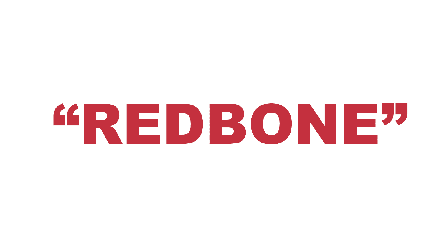 What is a “Redbone”?