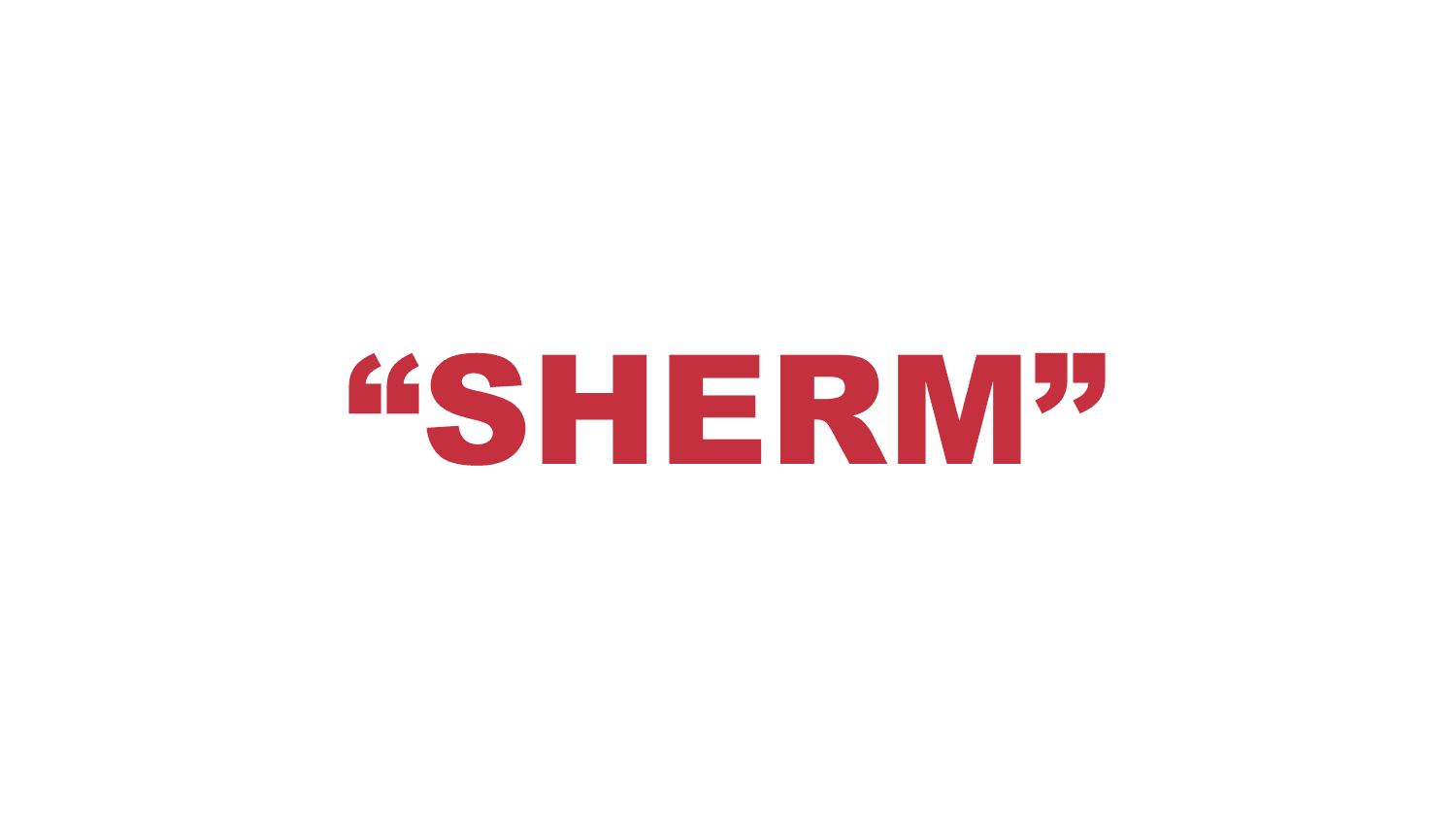 What does “Sherm” mean?