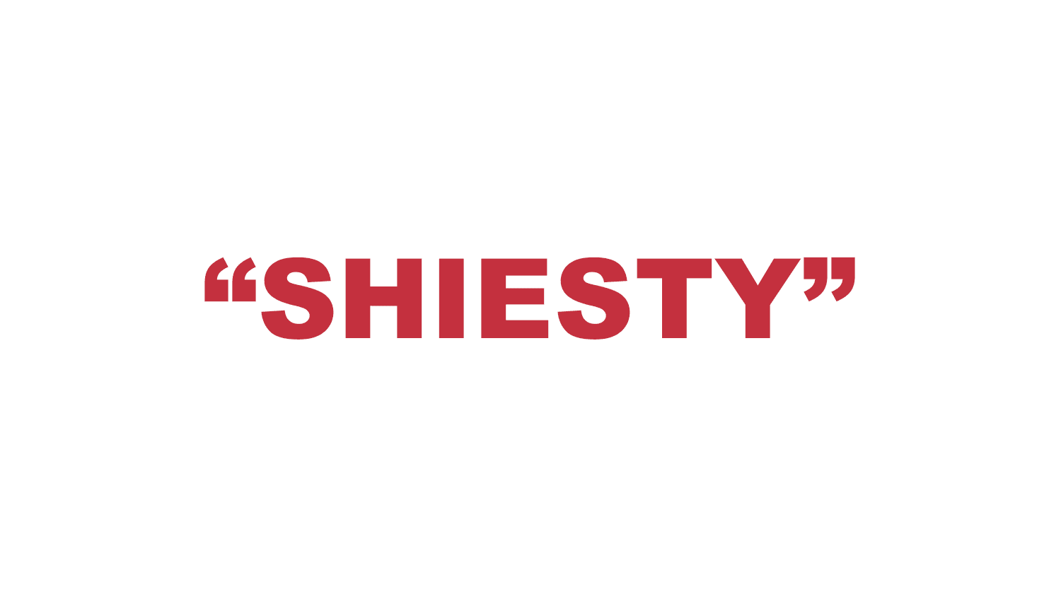 What does “Shiesty” mean?