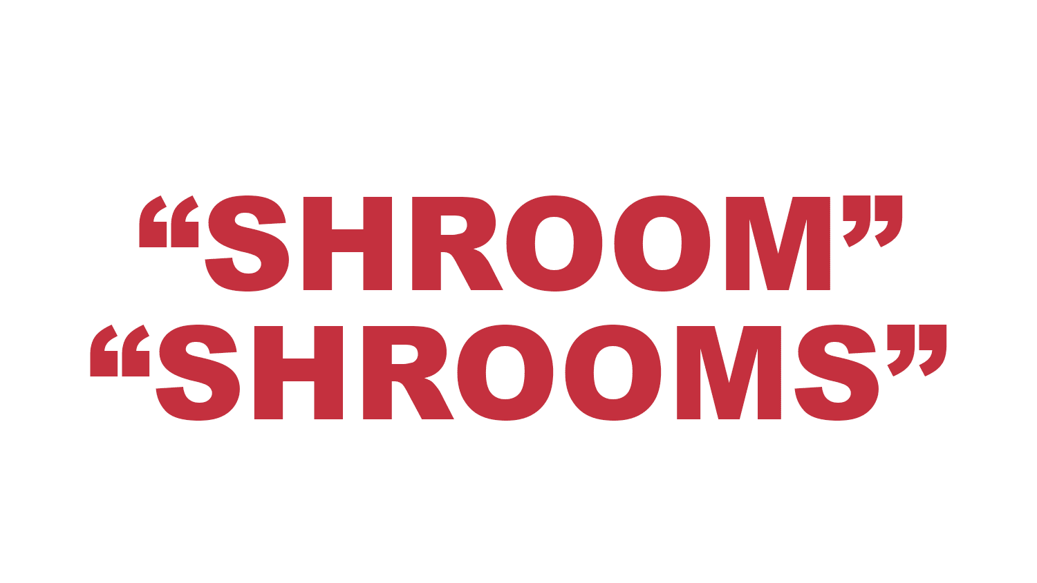 What does “Shroom” or “Shrooms”  mean?