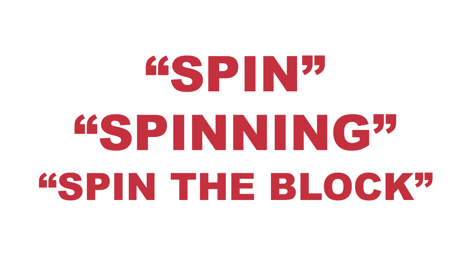 What does “Spin”, “Spinning”, and “Spin the block” mean?