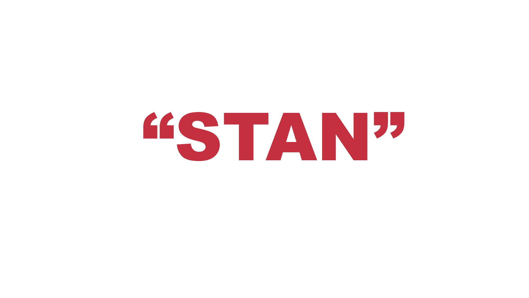 What does “Stan” mean?