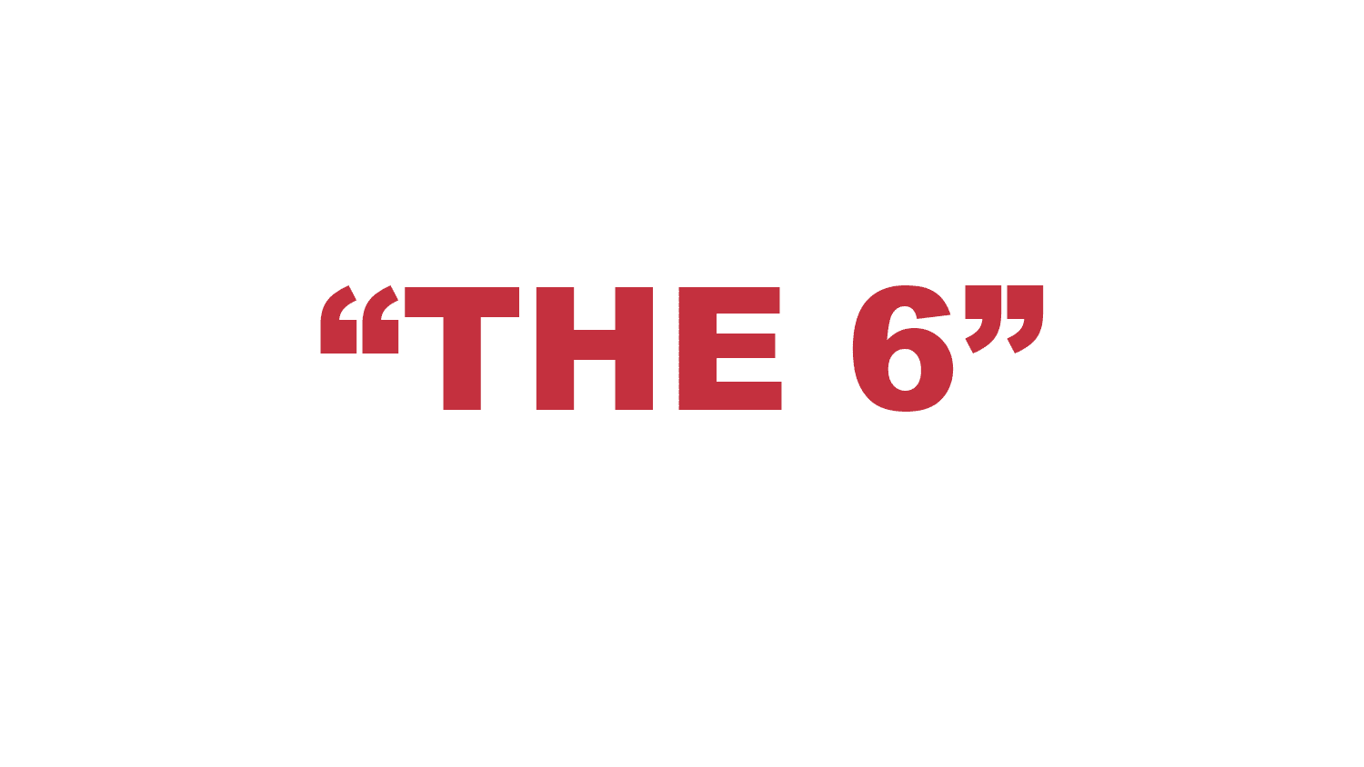 What does “The 6” mean?