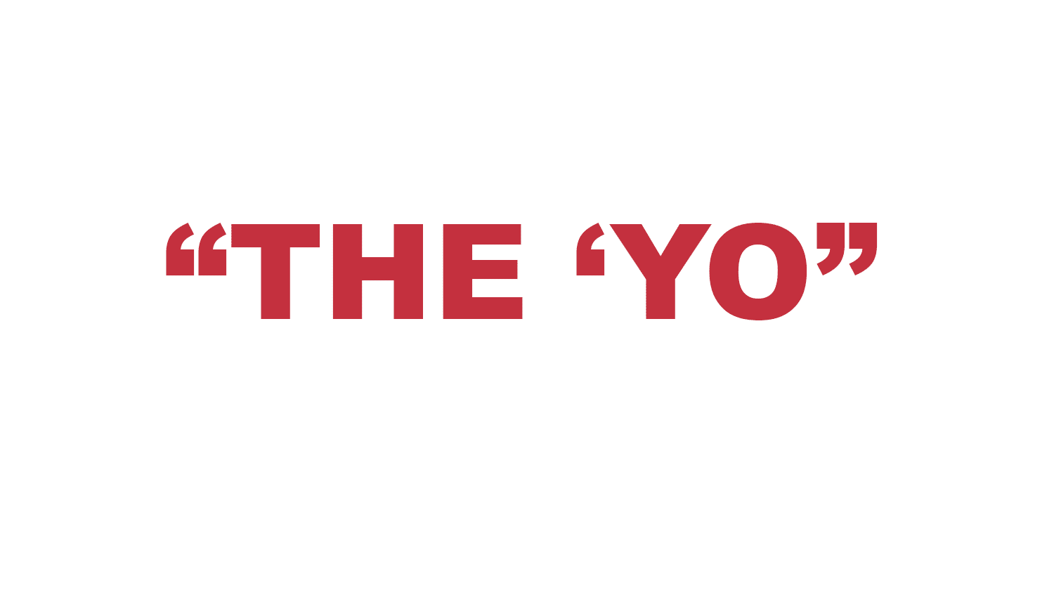 What does “The ‘Yo” mean?