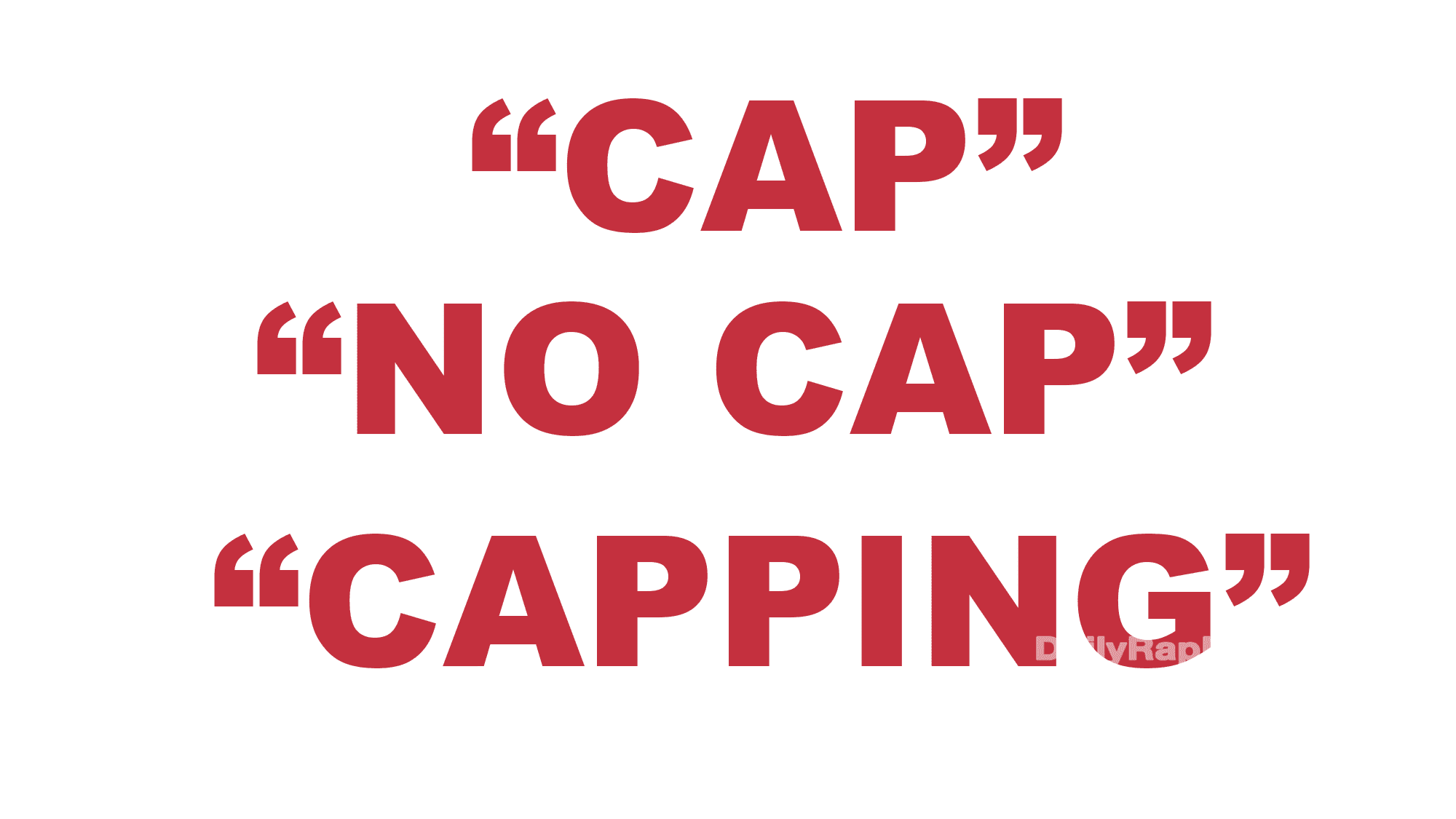 What does “Cap” “No Cap” and “Capping” mean?