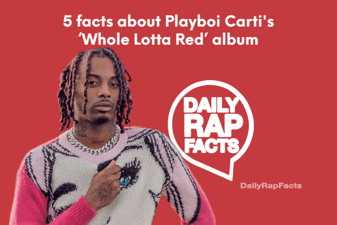 5 facts about Playboi Carti’s ‘Whole Lotta Red’ album