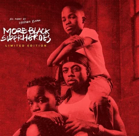 Westside Boogie is dropping ‘More Black Superheroes’ deluxe this Friday