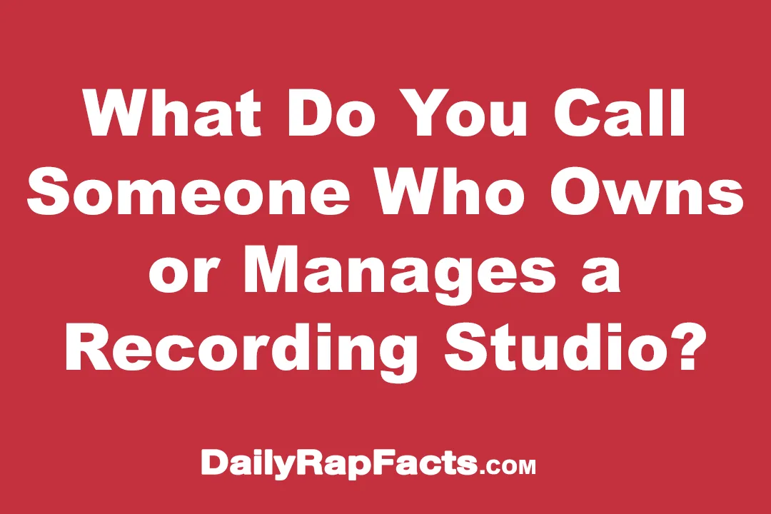 What Do You Call Someone Who Owns or Manages a Recording Studio?